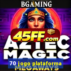 70 jogo plataforma